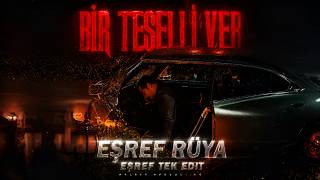 Eşref Tek - Bi̇r Teselli̇ Ver 2.0 / Fi̇nal Edi̇t