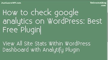 How to use google analytics with WordPress in 2020- Free Plugin Analytify