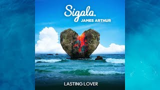Sigala Feat. James Arthur - Lasting Lover (Audio HQ)