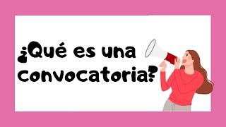 ¿Qué es una CONVOCATORIA? 🤓 | Sus propósitos y partes 📝