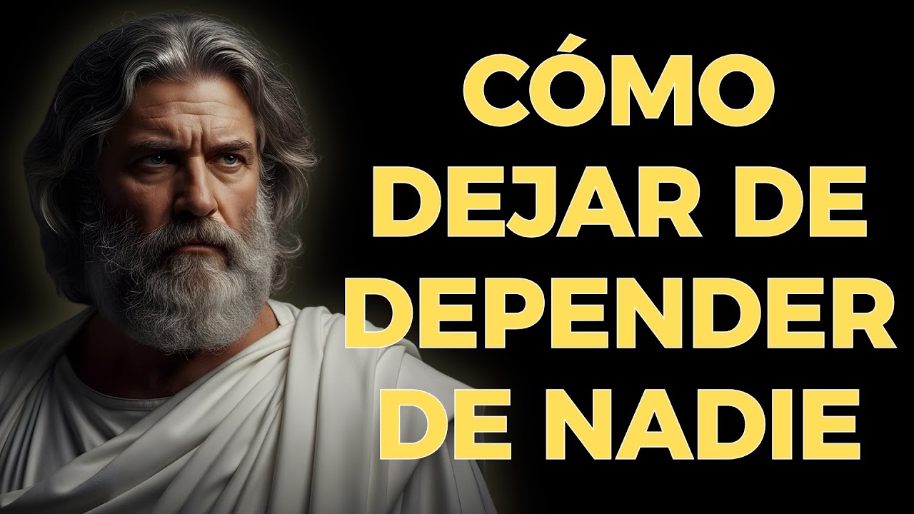 Aprende Esto y Nunca Volverás a Depender de Nadie | Estoicismo