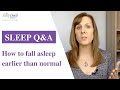 How to fall asleep earlier than normal  sleep coach qa