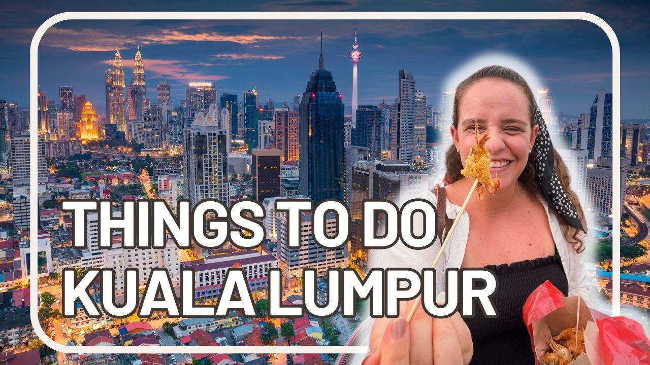 Best Things To Do in Kuala Lumpur in 2025 – 13 Spots You Can’t Miss!