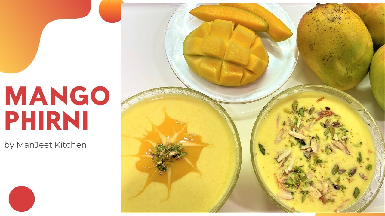 Mango Phirni || Mango Dessert || आम की फ़िरनी || Easy Instructions | ManJeet Kitchen