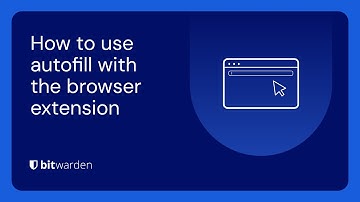 How to use autofill with the Bitwarden browser extension
