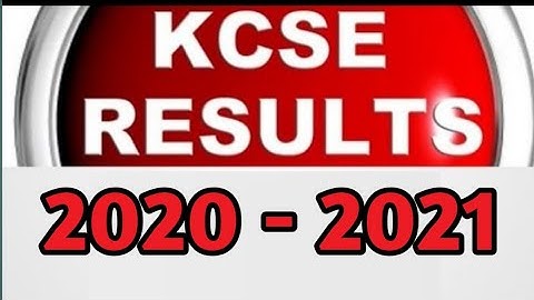 How To Check KCSE 2020 2021 Results Online And Via SMS