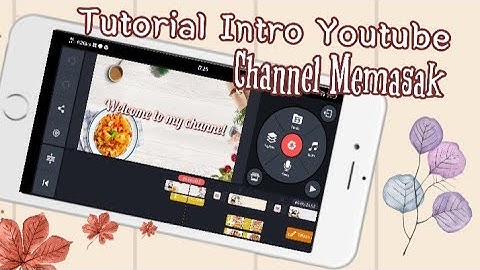 Cara Membuat Opening Intro Memasak Di Hp Android || Kinemaster