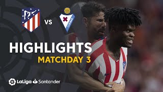 Highlights Atletico Madrid vs SD Eibar (3-2)