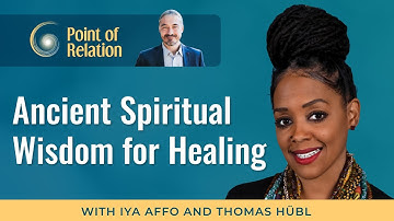 Iya Affo | Ancestral Healing and Indigenous Wisdom | Point of Relation Podcast with Thomas Hübl