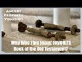 19-Isaiah-01 - WHY WAS JESUS' FAVORITE BOOK ISAIAH?