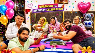 जापे में मनाया Himanshi  का Birthday🎂 