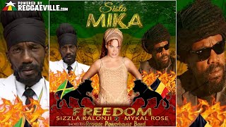 Sista Mika feat. Mykal Rose &amp; Sizzla Kalonji - Freedom [Official Audio 2021]