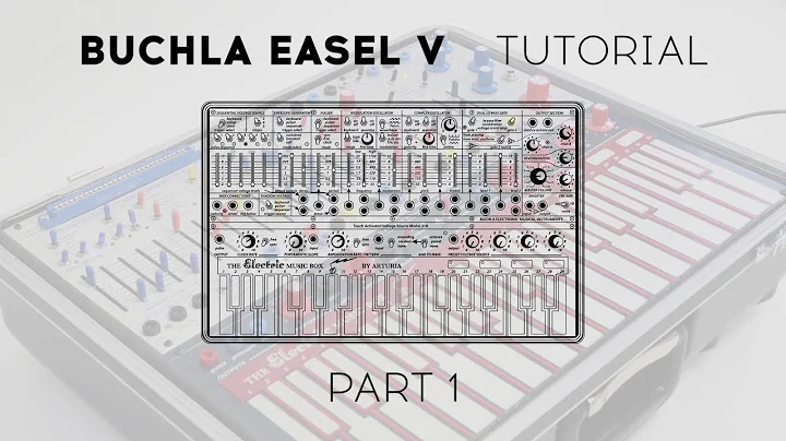 Tutorials | Buchla Easel V - Episode 1: Overview