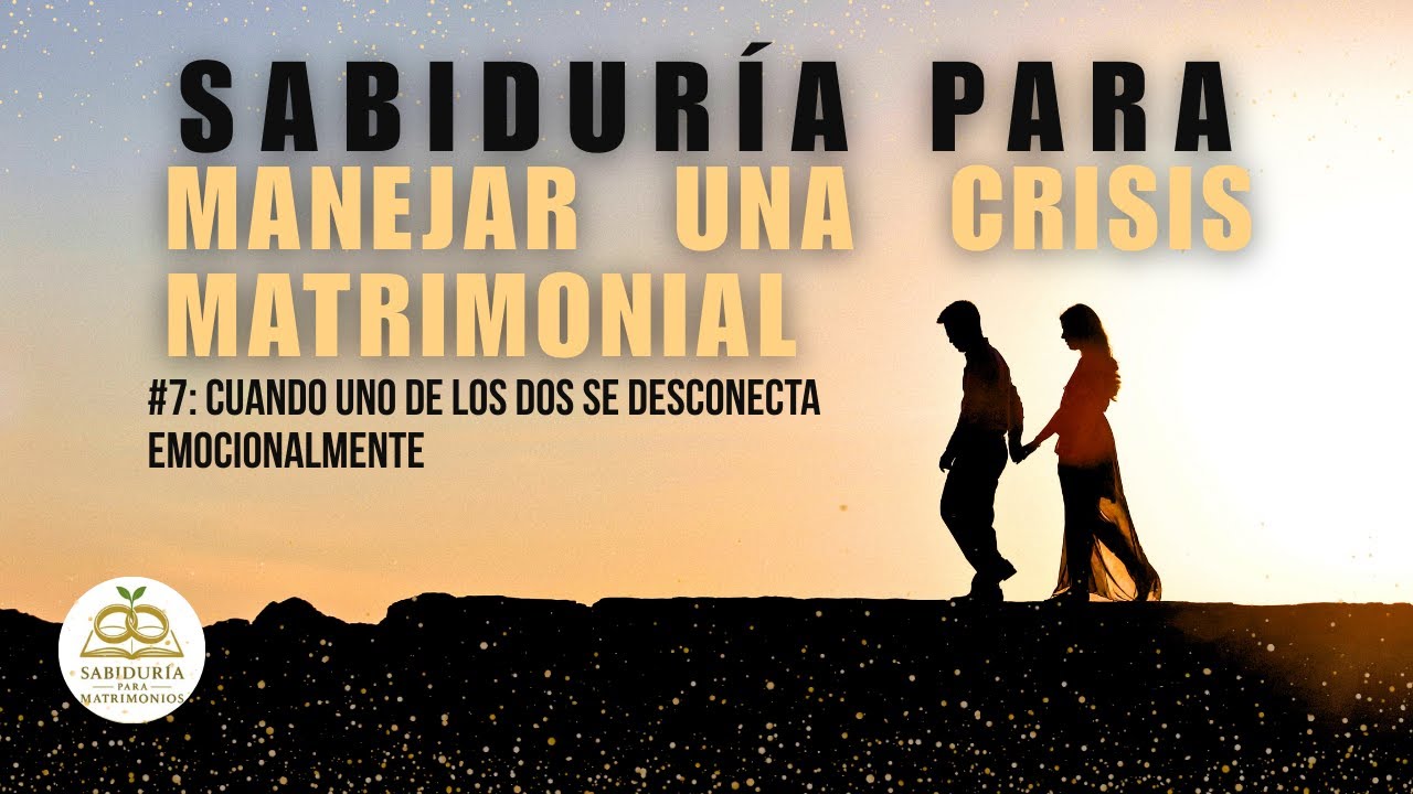 7# Cuando uno de los dos se desconecta emocionalmente | Sabiduría para manejar una crisis.  📖✨