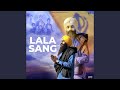 Lala sang