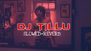 Tillu Anna DJ Pedthe [Slowed+Reverb] - RAM MIRYALA I FeelCSlow Music