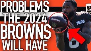 PROBLEMS I THINK THE 2024 BROWNS WILL HAVE