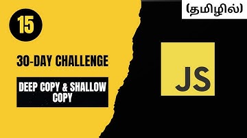 Day 15: Shallow Copy vs Deep Copy in JavaScript🚀 – What’s the Difference? 🧪✨ | Tamil | CodeWithAswin