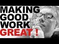 The Best Way to Make Good Work Great!