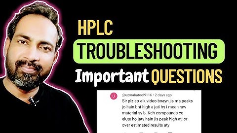 HPLC TROUBLESHOOTING | QUESTION AND ANSWER