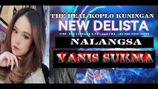 NALANGSA - YANIS SUKMA - NEW DELISTA - THE REAL KOPLONYA KUNINGAN