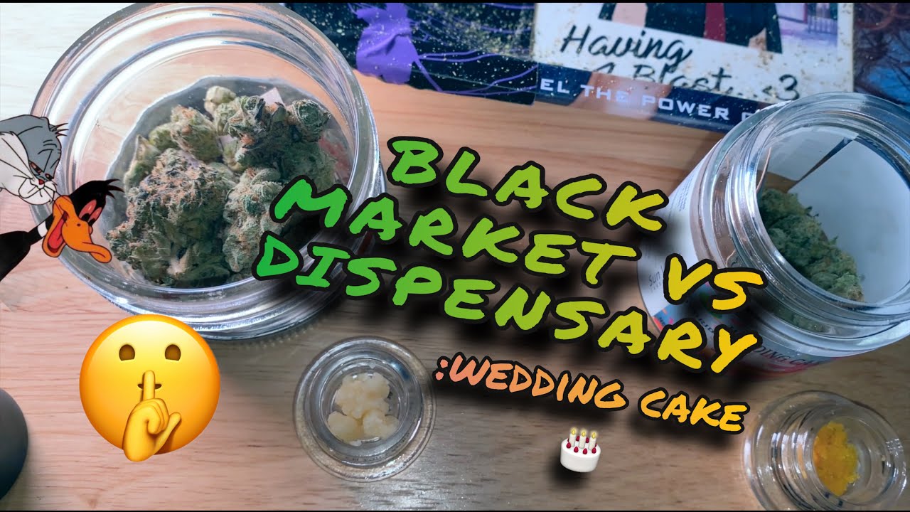 BLACK MARKET VS DISPENSARY WEED *wedding cake* YouTube