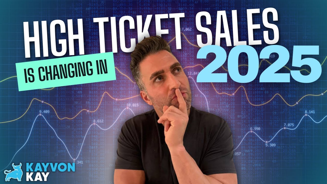 High Ticket Sales is CHANGING in 2025 (URGENT) - YouTube