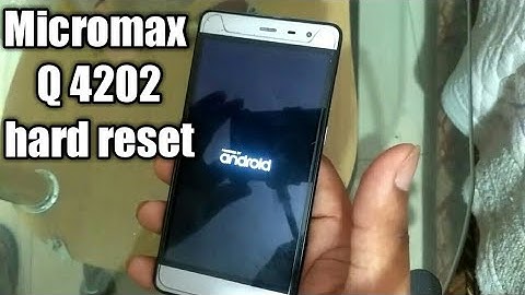 Micromax Q4202 Bolt warrior 2 and Vdeo 3 hard reset, patteren unlock, pin code unlock