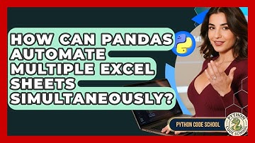 How Can Pandas Automate Multiple Excel Sheets Simultaneously? - Python Code School