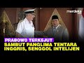 Tawa Gurih Prabowo Dapat Batik Biru dari Panglima Tentara Inggris, Senggol Soal Intelijen