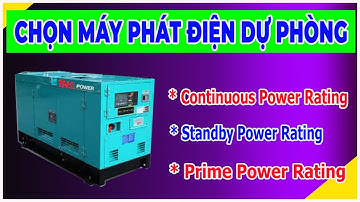Máy Phát Điện Dự Phòng Nên Chọn Loại Nào?🔴🔴 Standby? Prime? Continuous?