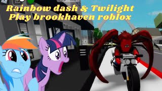 Rainbow Dash And Twilight Play Roblox Brookhaven