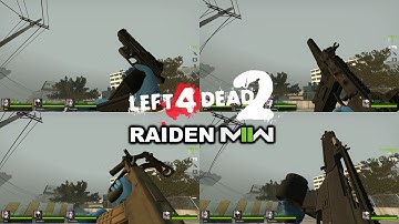Left 4 Dead 2 RAIDEN MW Mod Collection 2 Weapons Reload Animations