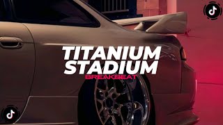 Download lagu DJ TITANIUM BREAKBEAT STADIUM REMIX TERBARU 2026