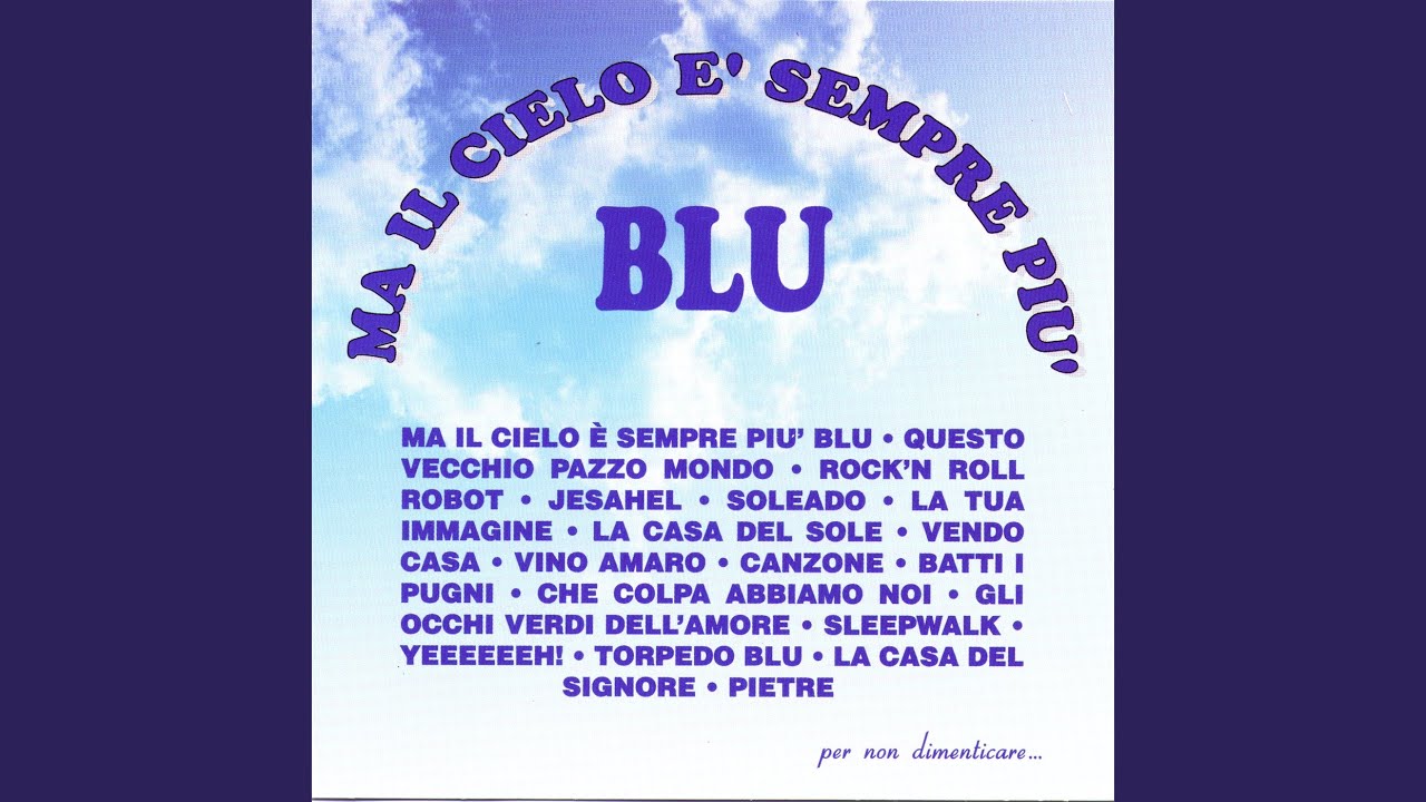 il cielo è sempre più blu
