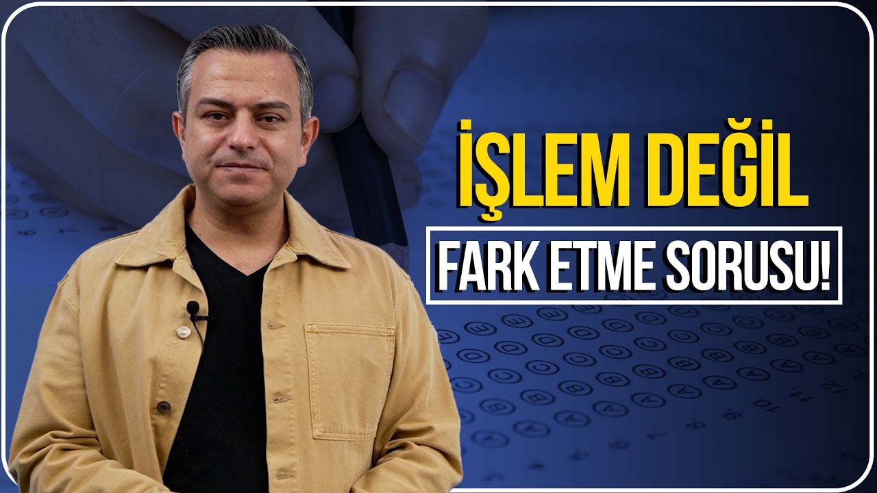 İşlem Değil FARK ETME SORUSU | Alışılmışın Ötesinde Sorular #11