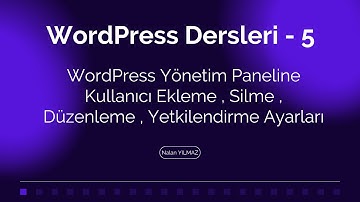 📌WORDPRESS  #5 - Kullanıcı Ekleme, Silme, Yetkilendirme, Düzenleme