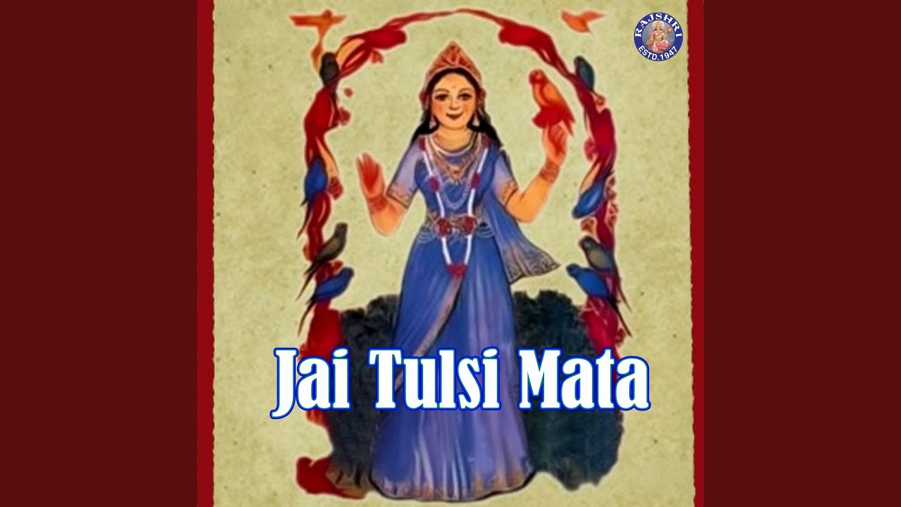 Jai Tulsi Mata   Tulsi Mata Ki Aarti