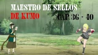 Maestro de sellos de kumo [Naruto x Samui] (36 - 40)