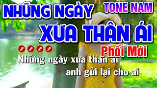 Những Ngày Xưa Thân Ái Karaoke Nhạc Sống Tone Nam ( PHỐI MỚI ) - Tình Trần Organ