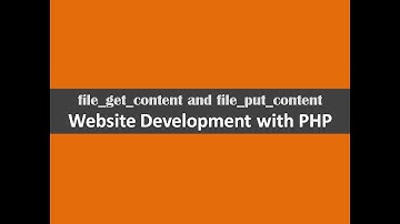 file get content and file put content website development with php