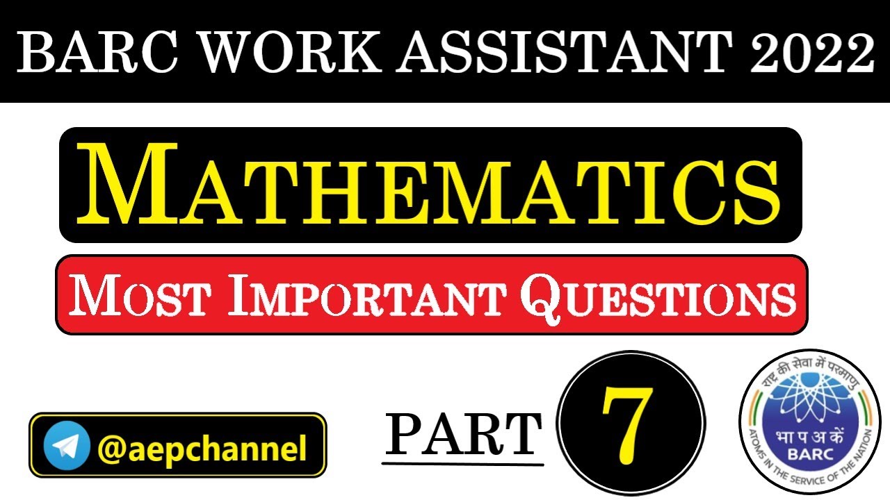 MATHS || Part - 7 || BARC Work Assistant 2022 || Most Important Questions