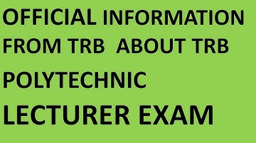 TRB POLYTECHNIC LECTURER EXAM  DETAILS OFFICIAL