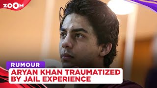 Shah Rukh Khan's son Aryan Khan is traumatized by his prison experience