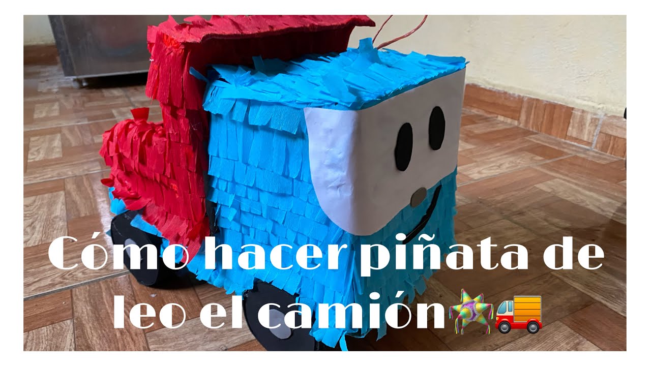 Cómo hacer piñata de Leo el Camión | rápida y práctica | Darely Ponce