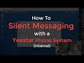 How To Silent Messaging with a Yeastar S Series Phone System