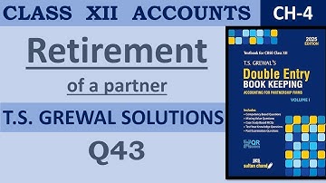 Class 12 Accounts ch 5 Retirement Q43 II TS Grewal Solutions 2025-26