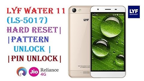 How to Hard Reset LYF Water-11 [ ls-5017 ] Pattern Unlock | Pin Unlock |