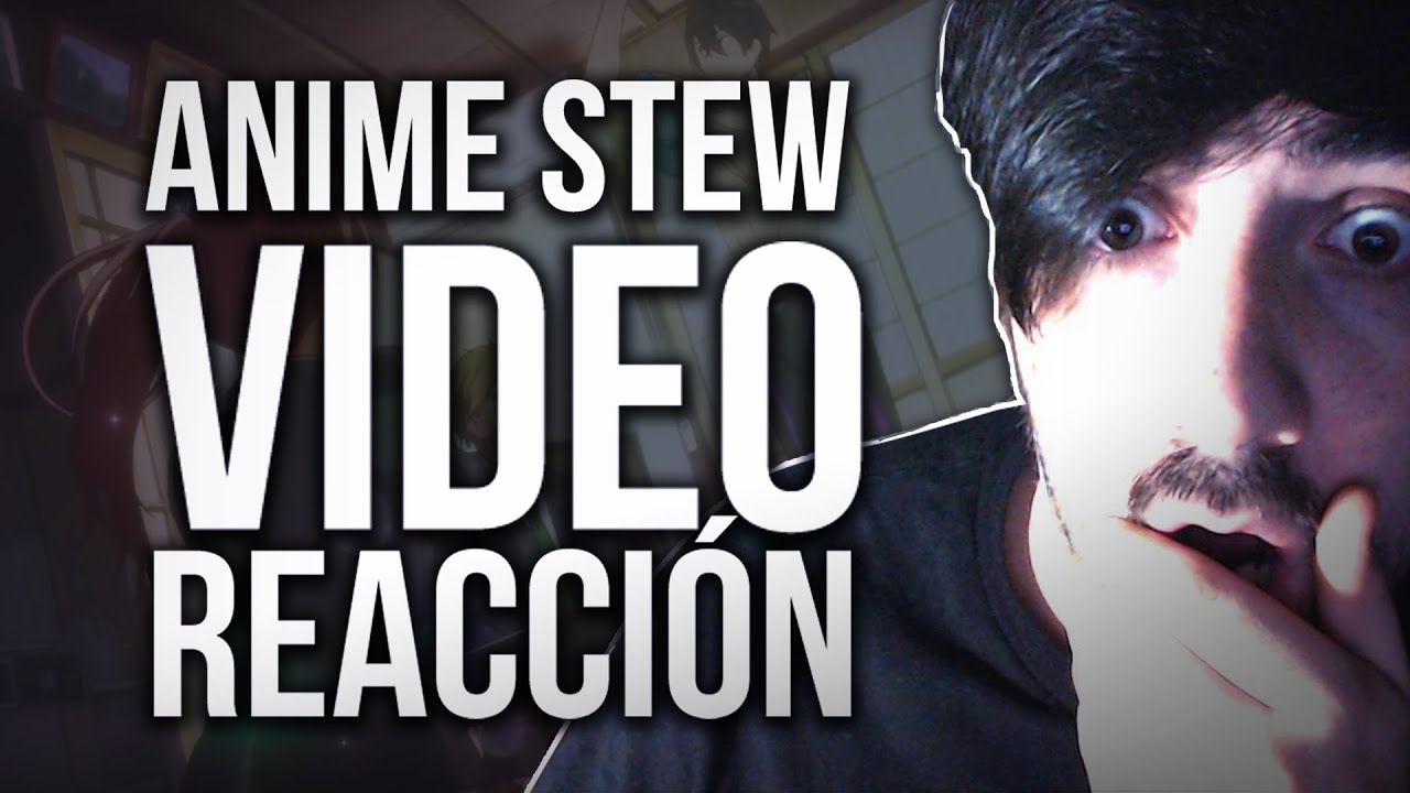 ANIME STEW DEMASIADOS MEMES DE ANIME EN UN VIDEO VIDEO REACCIN