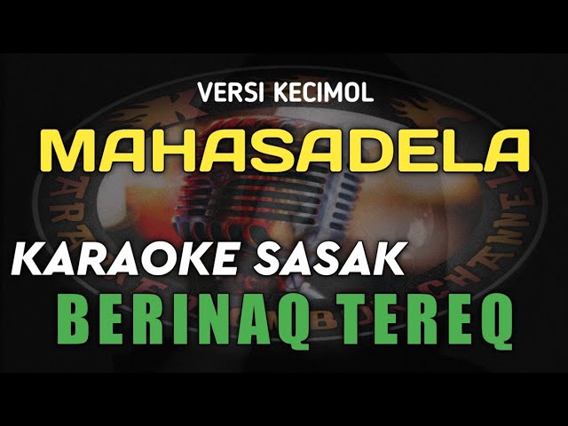 KARAOKE SASAK BERINAQ TEREQ VERSI KECIMOL MAHASADELA class=